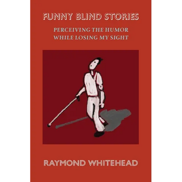 Funny Blind Stories: Perceiving the Humor While Losing My Sight