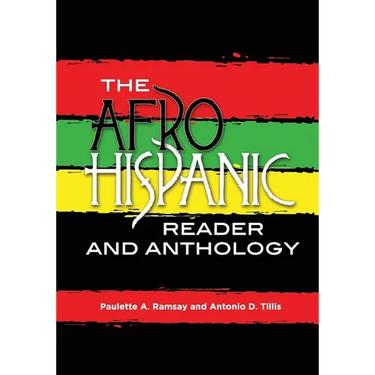 The Afro-Hispanic Reader and Anthology