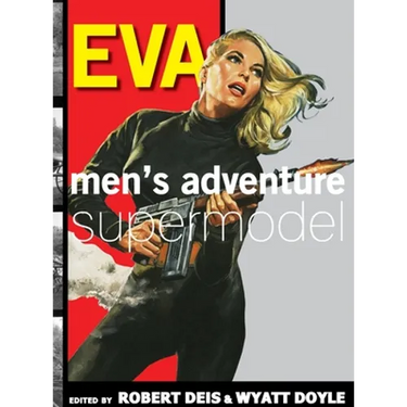Eva: Men's Adventure Supermodel