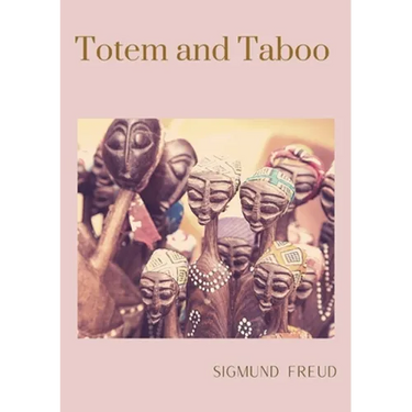 Totem and Taboo: A 1913 book by Sigmund Freud, the founder of psychoanalysis, in which the author applies his work to the fields of archaeology, anthr