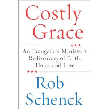 Costly Grace: An Evangelical Minister's Rediscovery of Faith, Hope, and Love