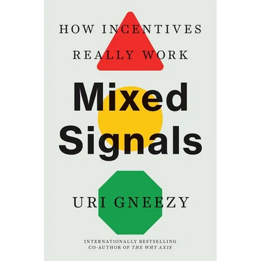 Mixed Signals: How Incentives Really Work