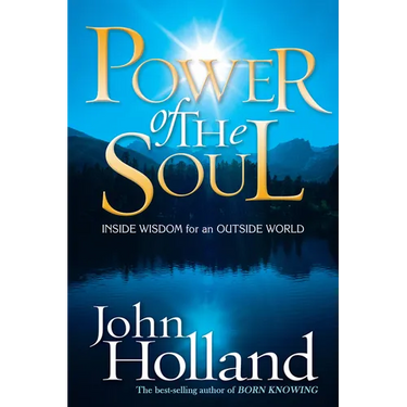 Power of the Soul: Inside Wisdom for an Outside World