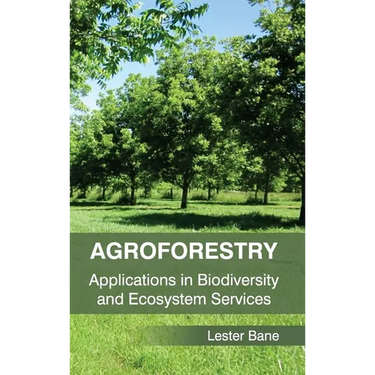 Agroforestry: Applications in Biodiversity and Ecosystem Services
