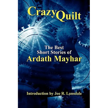 Crazy Quilt: The Best Short Stories of Ardath Mayhar