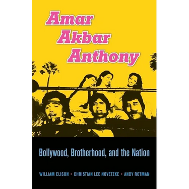 Amar Akbar Anthony: Bollywood, Brotherhood, and the Nation