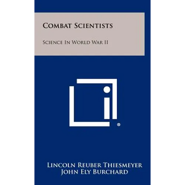 Combat Scientists: Science in World War II