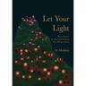 Let Your Light: Short Stories of Men and Women Who Shone Christ