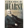 George Hearst: Silver King of the Gilded Age