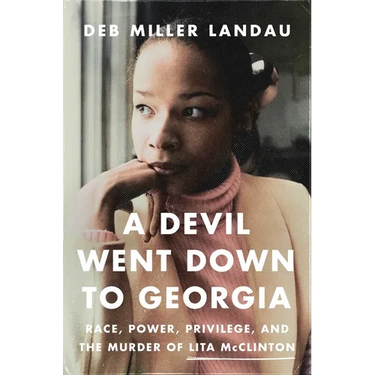A Devil Went Down to Georgia: Race, Power, Privilege, and the Murder of Lita McClinton
