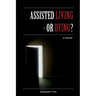 Assisted Living - Or Dying?