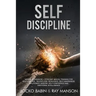 Self-Discipline: This Book Includes: Mental Toughness + Stoicism. Mental Training for Self-Control, Relentless, Resilience, Self-Awaren