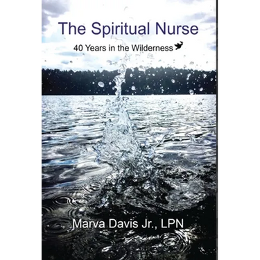 The Spiritual Nurse: 40 Years in the wilderness