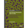 Anti-Sexual Harassment Laws in India: Problematising Caste(d), Postcolonial and Neoliberal Policies