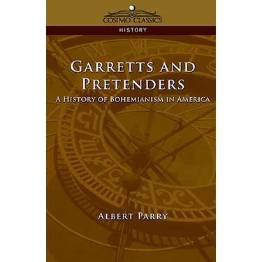 Garretts & Pretenders: A History of Bohemianism in America