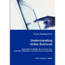 Unterstanding Video Retrieval- Approaches to Bridge the Semantic Gap, Evaluation Strategies and State-of-the-Art Systems
