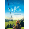 Just Megan: A Story of Grace and Resilience in the Face of the Unknown