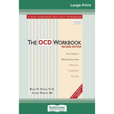 The OCD Workbook: 2nd Edition: Your Guide to Breaking Free from Obsessive-Compulsive Disorder (16pt Large Print Edition)