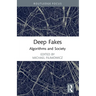 Deep Fakes: Algorithms and Society