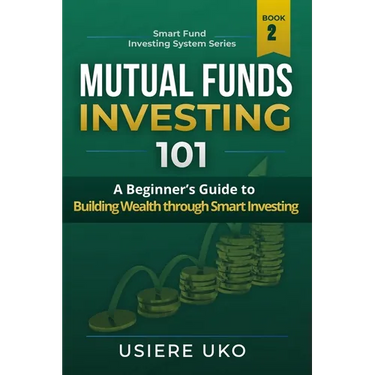 Mutual Funds Investing 101: A Beginner's Guide to Building Wealth Through Smart Investing