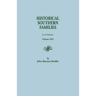 Historical Southern Families. in 23 Volumes. Volume XIII