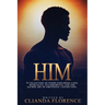 Him: A collection of poems exploring love, sensuality, vulnerability, and the sacred art of emotional connection.