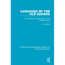 Caravans of the Old Sahara: An Introduction to the History of the Western Sudan