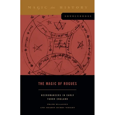 The Magic of Rogues: Necromancers in Early Tudor England