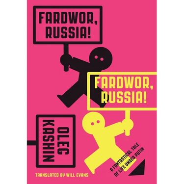 Fardwor, Russia!: A Fantastical Tale of Life Under Putin
