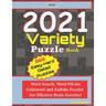 2021 Variety Puzzle Book: Word Search, Word Fill-ins, Codeword and Sudoku Puzzles For Effective Brain Exercise.