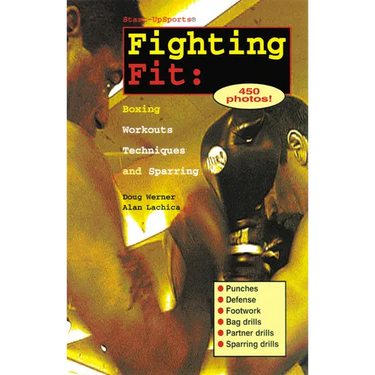 Fighting Fit: Boxing Workouts, Techniques, and Sparring