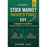 Stock Market Investing 101: A Practical Beginners Guide to Online and Offline Stock Trading