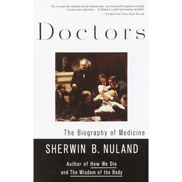 Doctors: The Biography of Medicine