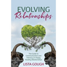 Evolving Relationships: The Guide to Communication and Intimacy in Happy Healthy Relationships
