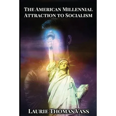 The American Millennial Attraction to Socialism: Comparing the Economies of Chinese Communism, Crony Corporate Capitalism, European Crony Socialism, a