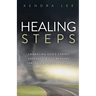 Healing Steps: Embracing God's Caring Presence While Walking Through Betrayal Trauma
