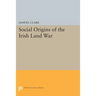 Social Origins of the Irish Land War