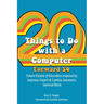 Twenty Things to Do with a Computer Forward 50: Future Visions of Education Inspired by Seymour Papert and Cynthia Solomon's Seminal Work