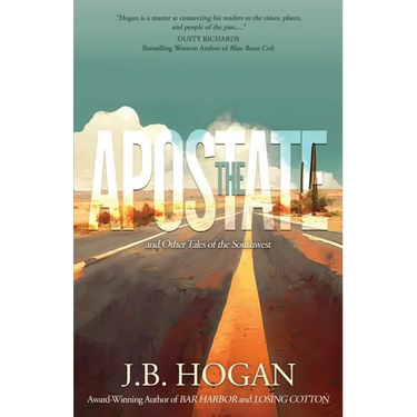 The Apostate: and Other Tales of the Southwest