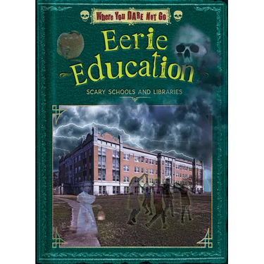 Eerie Education: Scary Schools and Libraries