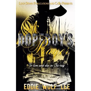 A Dopeboy's Prayer: To Live and Die in Chi-Raq