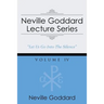 Neville Goddard Lecture Series, Volume IV: (A Gnostic Audio Selection, Includes Free Access to Streaming Audio Book)