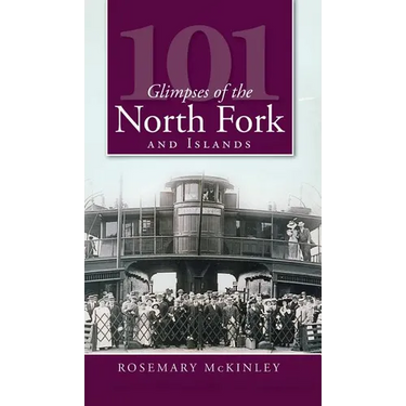101 Glimpses of the North Fork and the Islands