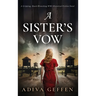 A Sister's Vow: A Gripping, Heart-Wrenching WW2 Historical Fiction Novel