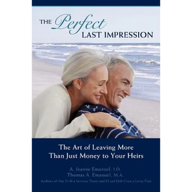 The Perfect Last Impression: The Art of Leaving More Than Just Money to Your Heirs