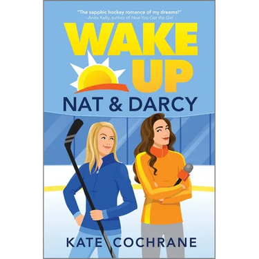 Wake Up, Nat & Darcy: A Spicy Sapphic Hockey Romance
