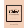 Little Book of Chloé: The Story of the Iconic Brand
