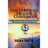 God's Medicine Healing Confessions: Speaking To Bodies That They May Respond In God's Way