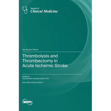 Thrombolysis and Thrombectomy in Acute Ischemic Stroke