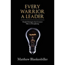 Every Warrior A Leader: Simple Strategies that Connect Men to Discipleship